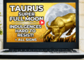 Taurus Super Full Moon 5/6th November Deep Dive Video + All Signs