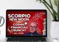 Scorpio New Moon Video – Cosmic Financial Crunch + All Signs