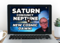 Saturn & Neptune Unify for the first time in 37 Years…