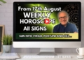 WC 17th Weekly Horoscope Forecasts All Signs…