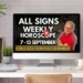 WC 7th September Weekly Horoscopes all signs…